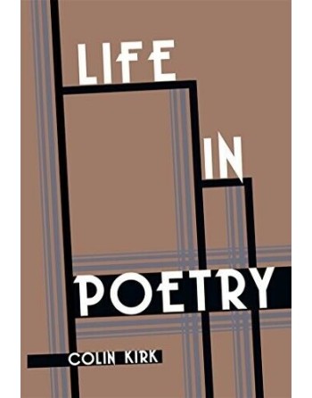 Life in Poetry de Colin Kirk