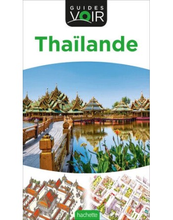 Thaïlande guide voir de...